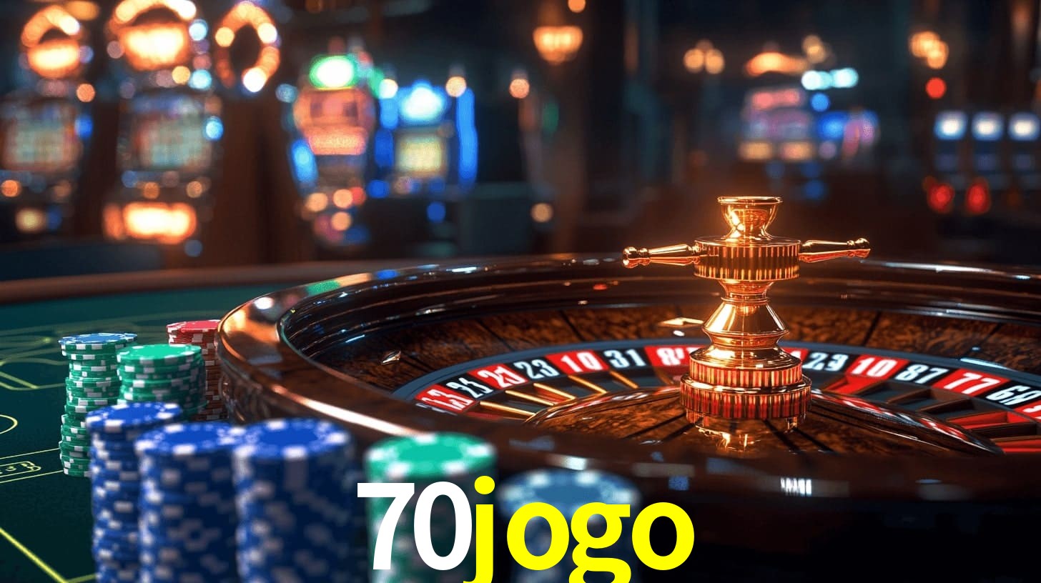 70jogo: Jogos de Caça-Níqueis-Altas Recompensas, Roleta-Velocidade, Blackjack-Desafios Máximos